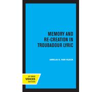 Memory And Re-Creation In Troubadour Lyric