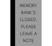 Memory bank’s closed, please leave a note: Lined Blank Pages for Gag Gifts, Coworkers, and Bosses, 120 Pages