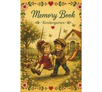 Memory Book - Kindergarten: A Special Place for Wishes and Memories