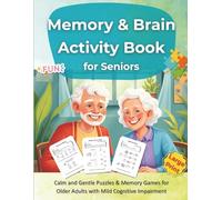 Memory & Brain Activity Book for Seniors: Calm, Gentle Puzzles, and Memory Games for Older Adults with Mild Cognitive Impairment