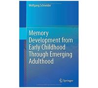 Memory Development From Early Childhood Through Emerging Adulthood