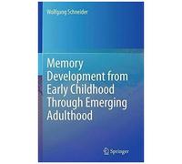 Memory Development From Early Childhood Through Emerging Adulthood