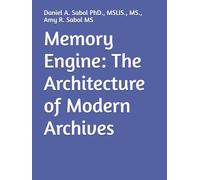 Memory Engine: The Architecture of Modern Archives