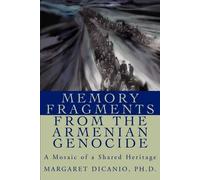 Memory Fragments From The Armenian Genocide