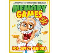 Memory Games for Savvy Seniors: Fun and Engaging Brain Boosting Puzzle Exercises to Stay Sharp and Active