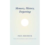 Memory, History, Forgetting