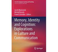 Memory, Identity And Cognition: Explorations In Culture And Communication