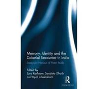 Memory, Identity and the Colonial Encounter in India - [Version Originale] Ezra Rashkow, Sanjukta Ghosh, Upal Chakrabarti, (Auteur)