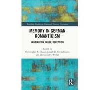 Memory in German Romanticism Memory in German Romanticism (Auteur)