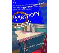 Memory Leak: The Unhandled Exceptions Book 2