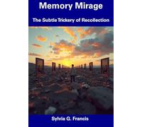 Memory Mirage: The Subtle Trickery of Recollection