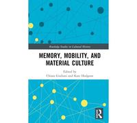 Memory, Mobility, And Material Culture