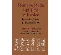 Memory, Myth, And Time In Mexico