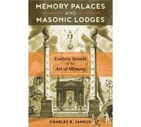 Memory Palaces and Masonic Lodges by Charles B. Jameux Unknown (Auteur)