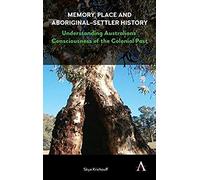 Memory, Place And Aboriginal-Settler History