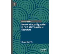 Memory Reconfiguration in Post-War Taiwanese Literature