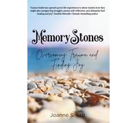 Memory Stones: Overcoming Trauma and Finding Joy