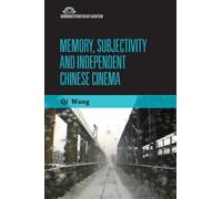Memory, Subjectivity and Independent Chinese Cinema