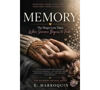 MEMORY: The Shape Love Takes When Someone Begins to Fade
