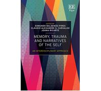 Memory, Trauma And Narratives Of The Self ? An Interdisciplinary Approach