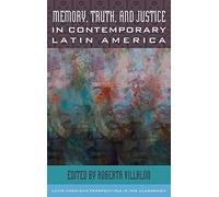 Memory, Truth, And Justice In Contemporary Latin America