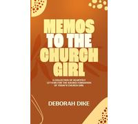 MEMOS TO THE CHURCH GIRL: A Collection of Heartfelt Letters for the Sacred Formation of Today’s Church Girl