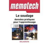 Mémotech Le soudage : données pratiques pour l'apprentissage (2018) - Référence CAP - Bac Pro - MC - Claude Hazard - Delagrave - broché - Scolaire / Universitaire