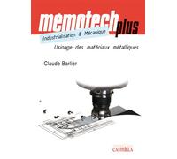 Mémotech Plus Industrialisation et mécanique STS, IUT, CPGE, Écoles d’ingénieurs Usinage des matériaux métalliques - Claude Barlier - Casteilla - broché - Scolaire / Universitaire