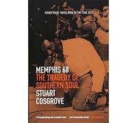 Memphis 68: The Tragedy of Southern Soul