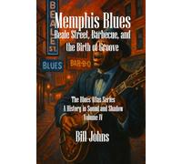 Memphis Blues: Beale Street, Barbecue, and the Birth of Groove