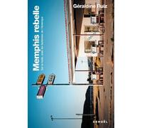 Memphis Rebelle - Sur La Route, Avec Les Fantômes De L'amérique