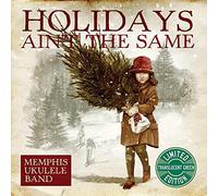 Memphis Ukulele Band - Holidays Ain't The Same
