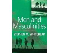 Men and Masculinities by Stephen M. University of Keele Whitehead Stephen M. Whitehead (Auteur)