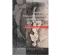 Men and Masculinities in Christianity and Judaism Bjorn Krondorfer (Auteur)