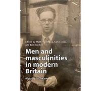 Men and Masculinities in Modern Britain Men and Masculinities in Modern Britain (Auteur)