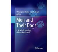Men and Their Dogs: A New Understanding of Man's Best Friend