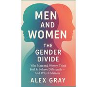 Men and Women: The Gender Divide - The Real Psychological, Biological & Social Differences Between Men and Women” A controversial analysis of how deep ... they don’t exist is harming society.