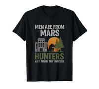 Men are from Mars Hunters are from The Woods T-Shirt