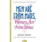 Men Are from Mars, Women Are from Venus: A Practical Guide for Improving