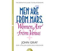 Men Are from Mars, Women Are from Venus: The Sunday Times Bestsellar and definitive relationship guide