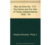 The Alamo and the War of Texan Independence 1835-36, Men-At-Arms Series Philip Haythornthwaite (Auteur)