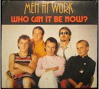 MEN AT WORK - Who can it be now ? - Anyone for tennis ?