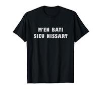 M'en Bati Sieu Nissart Cadeau Niçois Nice Le Midi Sud France T-Shirt