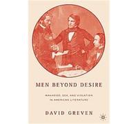 Men Beyond Desire David Greven (Auteur)
