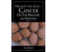 Men Don't Talk About ... Cancer Of The Prostate And Depression