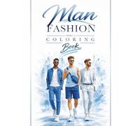 Men Fashion Coloring Book - Part 1: Modern Style Edition | Casual, Smart & Sport Looks