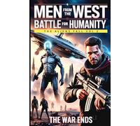 Men from The West: Battle For Humanity The Aliens Fall