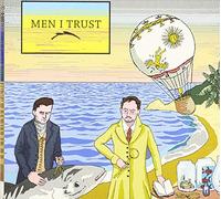 Men I Trust - Men I Trust [Import]