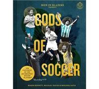 Men in Blazers Present Gods of Soccer by Miranda Davis Miranda Davis (Auteur)