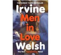 Men in love Irvine Welsh (Auteur)